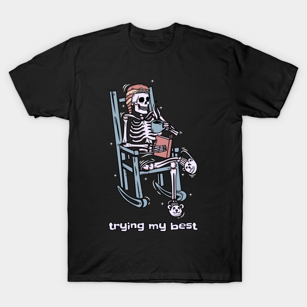 Trying My Best - Skeleton Chill T-Shirt by Real Pendy